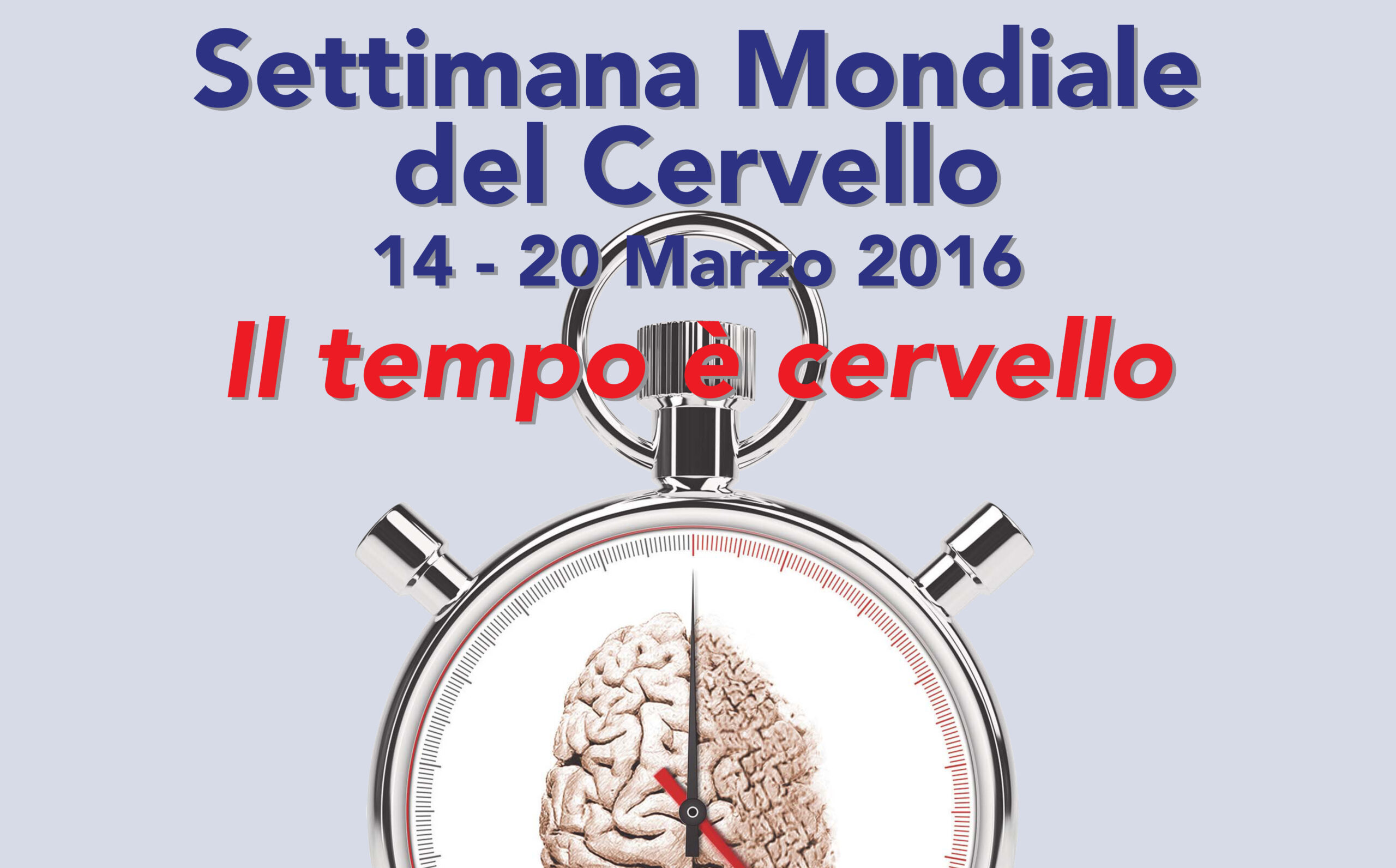 Il tempo è cervello Dal 14 al 20 Marzo la Settimana mondiale del