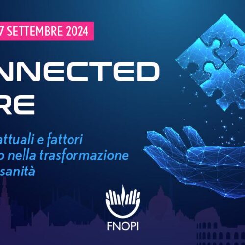 Sanità digitale e del territorio, FNOPI presenta “Connected care”